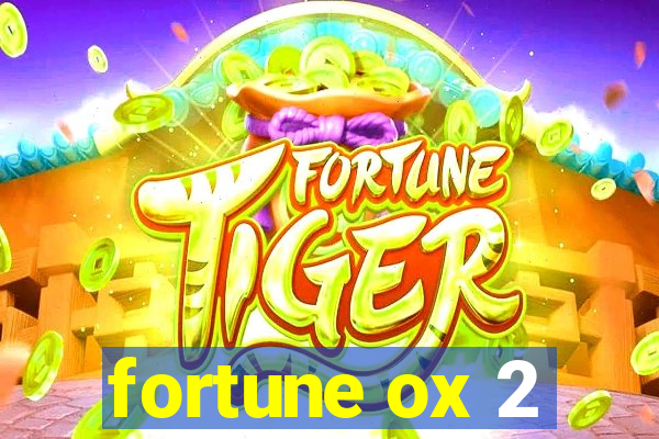 fortune ox 2